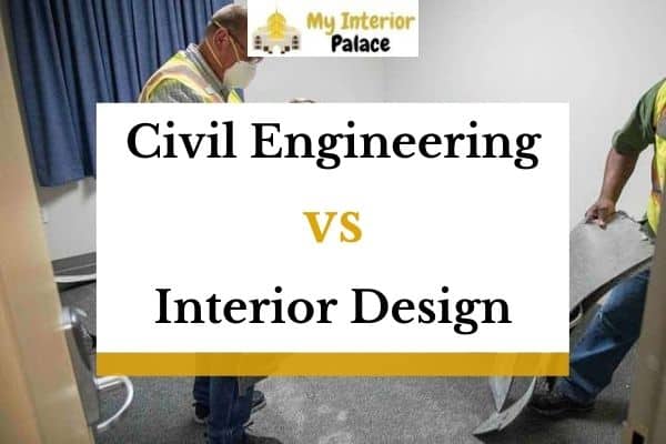 Civil Engineering Vs Interior Design - What's The Difference? » My