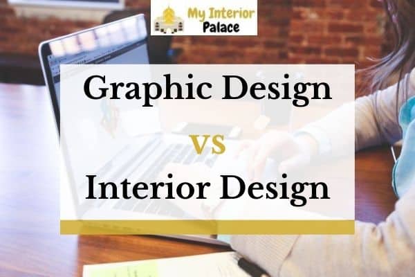 Graphic Design Vs Interior Design – What Are The Differences? » My