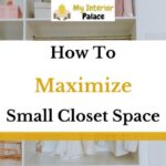 How to Maximize Small Closet Space