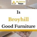 Is Broyhill Good Furniture? Here’s What You Need to Know