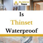 Is Thinset Waterproof? Exploring its Capabilities