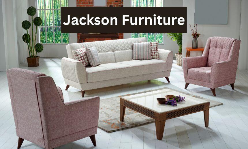 Jackson Furniture.