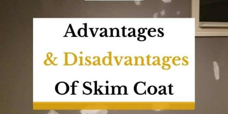 6 Advantages And 5 Disadvantages Of Skim Coat