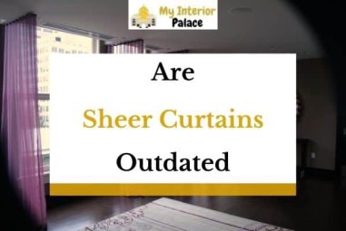 Are Sheer Curtains Outdated in 2022?