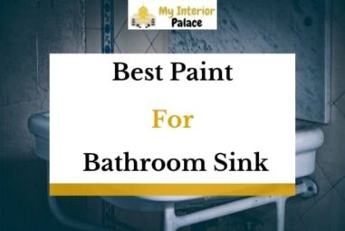 7 Best Paints For Bathroom Sink In 2023