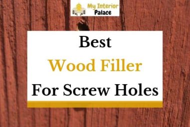 6 Best Wood Filler For Screw Holes In 2022