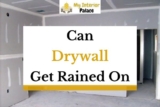 Can Drywall Get Rained On? (Find Out The Truth!)