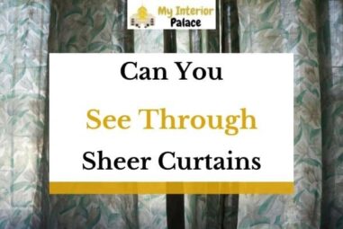 Can You See Through Sheer Curtains? (By Day And By Night)