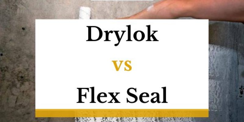 Drylok vs Flex Seal – Which One Is Better?