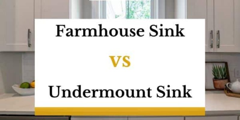 Farmhouse Sink Vs Undermount Sink – What’s The Difference?