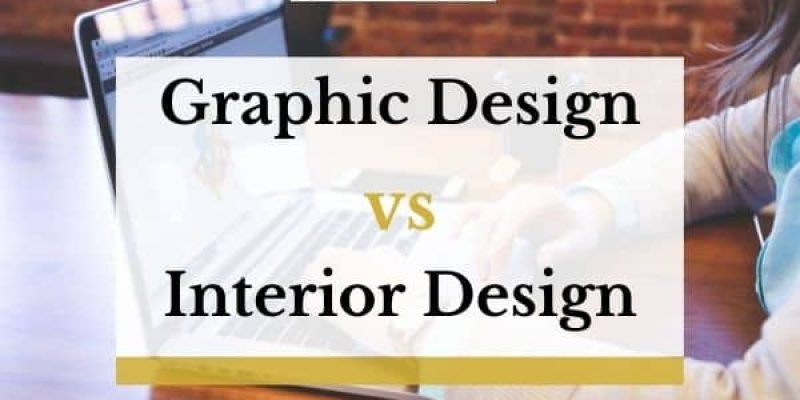 Graphic Design vs Interior Design – What Are The Differences?