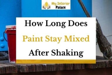 How Long Does Paint Stay Mixed After Shaking? (Solved!)