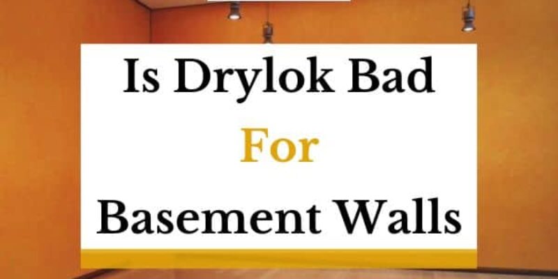 Is Drylok Bad For Basement Walls? (Answered!)