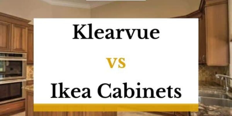 Klearvue Cabinets vs Ikea – A Comparison