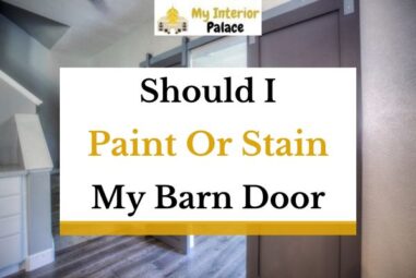 Should I Paint or Stain My Barn Door? (The Pros and Cons)