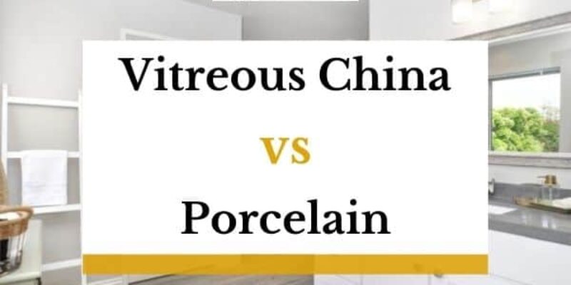 Vitreous China vs Porcelain – Which One is Better?