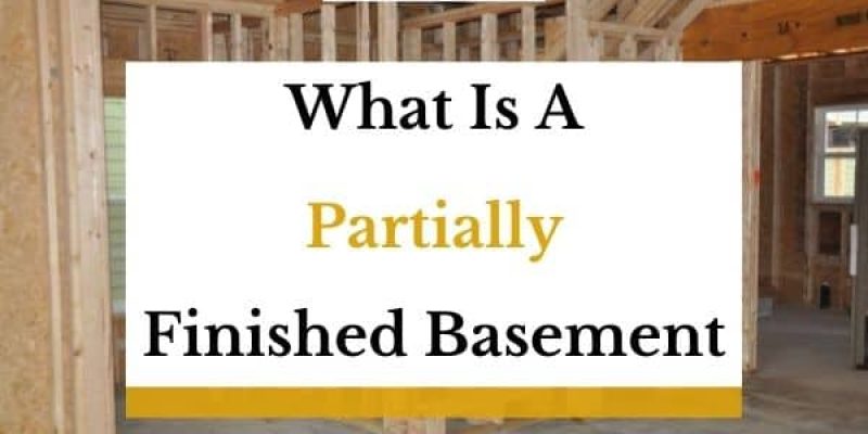 What Is A Partially Finished Basement? (Solved!)