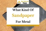 What Kind of Sandpaper Do You Use on Metal?