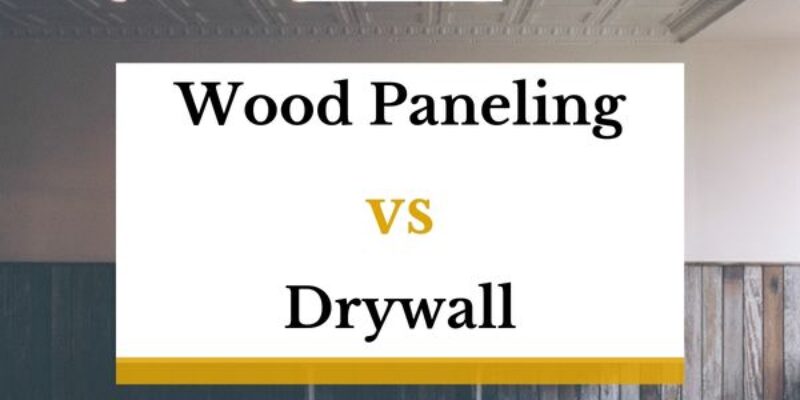 Wood Paneling Vs Drywall – A Comparison