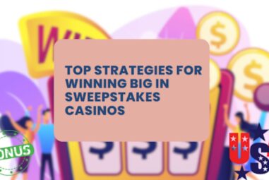 Ultimate Strategies for Winning Big in Sweepstakes Casinos